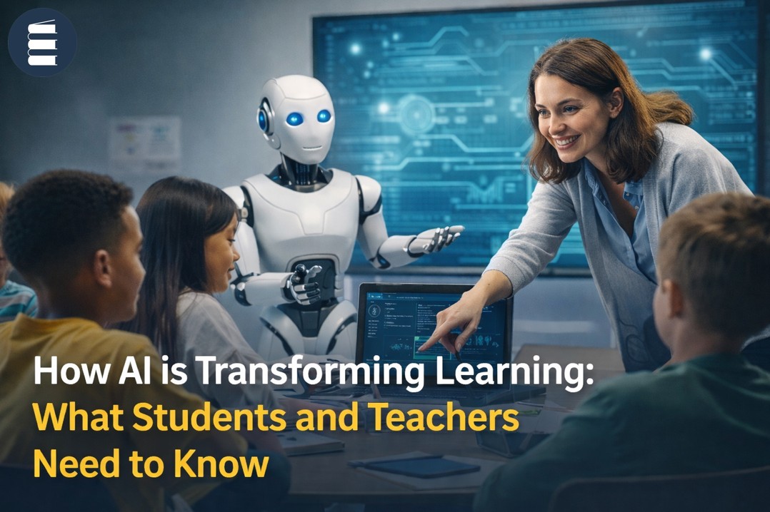 How AI is Transforming Learning: What Students and Teachers Need to Know